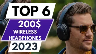 Top 6 Best Wireless Headphones Under $200 in 2023