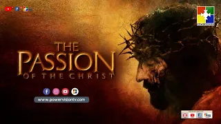 THE PASSION OF THE CHRIST || SATURDAY @6:30PM || PROMO || POWERVISIONNET RADIO