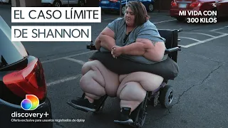 Shannon: 335 kilos y un cuerpo que ya no es capaz de resistir su obesidad | Mi vida con 300 kilos