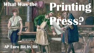 What Was the Printing Press? AP Euro Bit by Bit #5