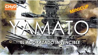 YAMATO: EL MAYOR ACORAZADO JAMÁS CONSTRUIDO