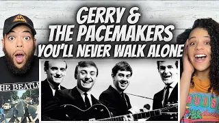 FIRST TIME HEARING Gerry & The Pacemakers  - You'll Never Walk Alone REACTION