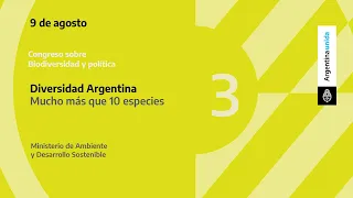 Congreso biodiversidad y política | Charla 3. Diversidad en Argentina. Mucho más que 10 especies.