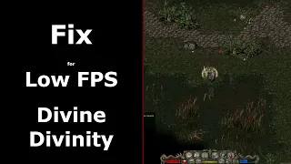 Fix for Low FPS in Divine Divinity