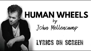 Human Wheels - John Mellencamp - Lyrics on Screen
