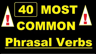 40 Most Common Phrasal Verbs