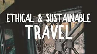 Ethical and Sustainable Travel