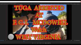 (((TUGA ARRESTED))) F.C.I. McDowell Welch, West Virginia