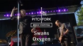 Swans - "Oxygen" - Pitchfork Music Festival 2013