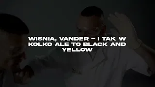 Wiśnia Bakajoko, Vander - I tak w kółko ale to Black and Yellow