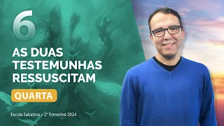 Quarta 08.05 | AS DUAS TESTEMUNHAS RESSUSCITAM | Escola Sabatina com Pr. Rickson Nobre