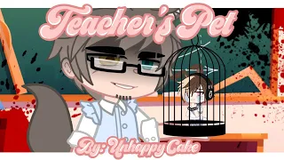 Teacher's Pet || Melanie Martinez || K-12 || GCMV BL || Don't Hurt Me #22 || By: Unhappy Cake