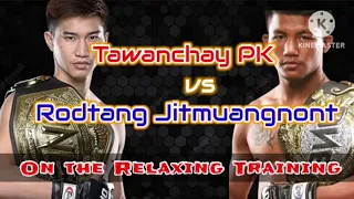 Tawanchai PK. VS  Rodtang Jitmuangnon On the relaxing training #tawanchai #rodtang #onechampionship