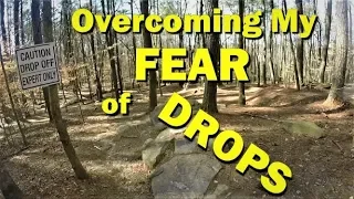 Overcoming my fear of drops. How to get better at MTB drops