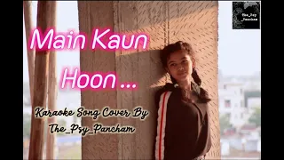 Use Headphones | Karaoke | Singing Cover | Main Kaun Hoon ...