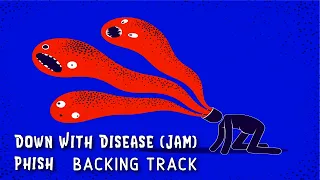 Down With Disease (Jam) » Backing Track » Phish