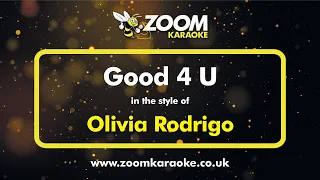 Olivia Rodrigo - Good 4 U (Without Backing Vocals) - Karaoke Version from Zoom Karaoke