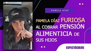 "¡QUIERO GRITAR!": Pamela Diaz furiosa al cobrar pensión alimenticia de sus hijos