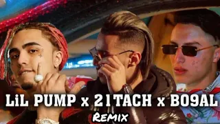 21Tach x Lil Pump x Bo9al ( Remix )