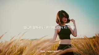 Sıla Şahin - Ayrılığın Kitabı (Alper Tepe Remix)