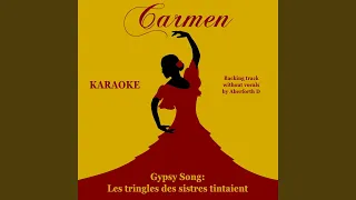 Carmen, Wd 31, Act II: Gypsy Song "Les tringles des sistres tintaient" (Instrumental Version)