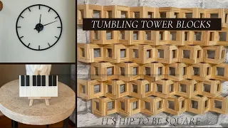 TUMBLING TOWER BLOCKS-it’s hip to be square