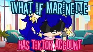 If Marinette Has Tiktok || Gachaclub || Miraculous Ladybug