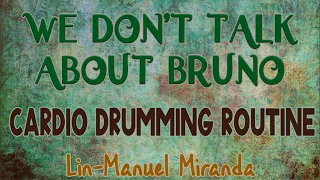 We Don't Talk About Bruno  - Cardio Drumming