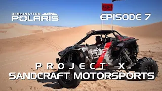 Destination Polaris: "Project X: Sandcraft Motorsports" Ep. 7
