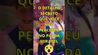 O PAI DA MIRABEL ESCONDE UM DETALHE IMPORTANTE QUE VOCÊ NÃO PERCEBEU #shorts