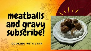 Fast and Easy Meatballs and Gravy Dinner