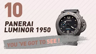 Top 10 Panerai Luminor 1950 // New & Popular 2017