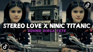 DJ STEREO LOVE X NINIC TITANIC (Slow + Reverb) SOUND TIKTOK DIRGA YETE BY ADIT FVNKY RMX