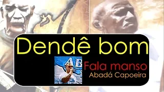 "Dendê bom", Fala manso - Canal Toy Capoeira