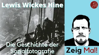 Lewis Wickes Hine - Die Geschichte der (Sozial-)Fotografie