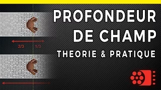 LA PROFONDEUR DE CHAMP - THEORIE ET PRATIQUE