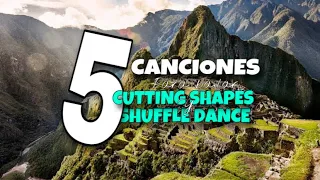 LAS 5 MEJORES CANCIONES PARA BAILAR CUTTING SHAPES / SHUFFLE DANCE