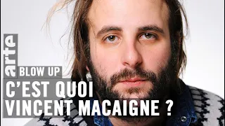 C’est quoi Vincent Macaigne ? - Blow Up - ARTE