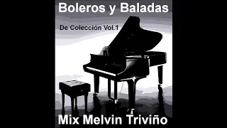 Boleros y Baladas de Colección Vol 4 - Mix Melvin Triviño