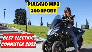 BEST COMMUTER 2022, PIAGGIO MP3 300 SPORT AND PIAGGIO 1 ELECTRIC SCOOTER REVIEW