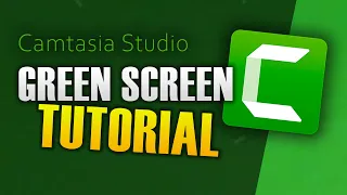 CAMTASIA GREEN SCREEN TUTORIAL