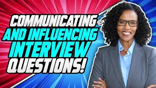 Civil Service (COMMUNICATING AND INFLUENCING) Behaviour Competency  INTERVIEW QUESTIONS & ANSWERS!