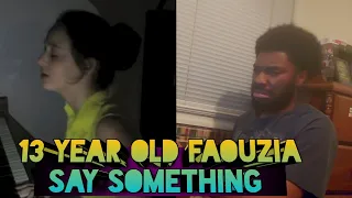 REACTING TO 13 years old faouzia - Say Something cover (A Great Big World) || HD || 2013
