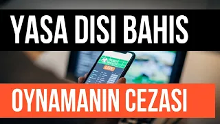 Yasa Dışı Bahis Oynamanın Cezası Nedir? Aklınızdaki Bütün Sorunların Cevabı Bu Videoda!