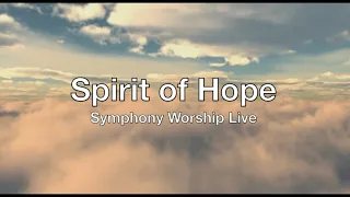 Spirit of Hope (Kuperlu HadiratMu) | Symphony Worship Live | Lyrics Video