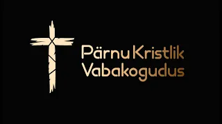 Pärnu Kristlik Vabakogudes10.03..24  Aarne Heide