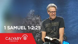 1 Samuel 1-2:25 - Skip Heitzig