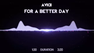 Avicii - For A Better Day [HD Visualized] [Lyrics in Description]