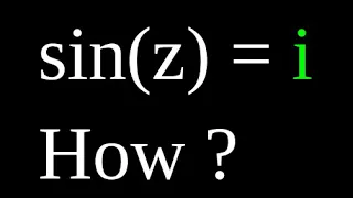 sinz = i, solve for complex solutions