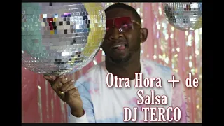 Otra Hora mas de Salsa con DJ TERCO